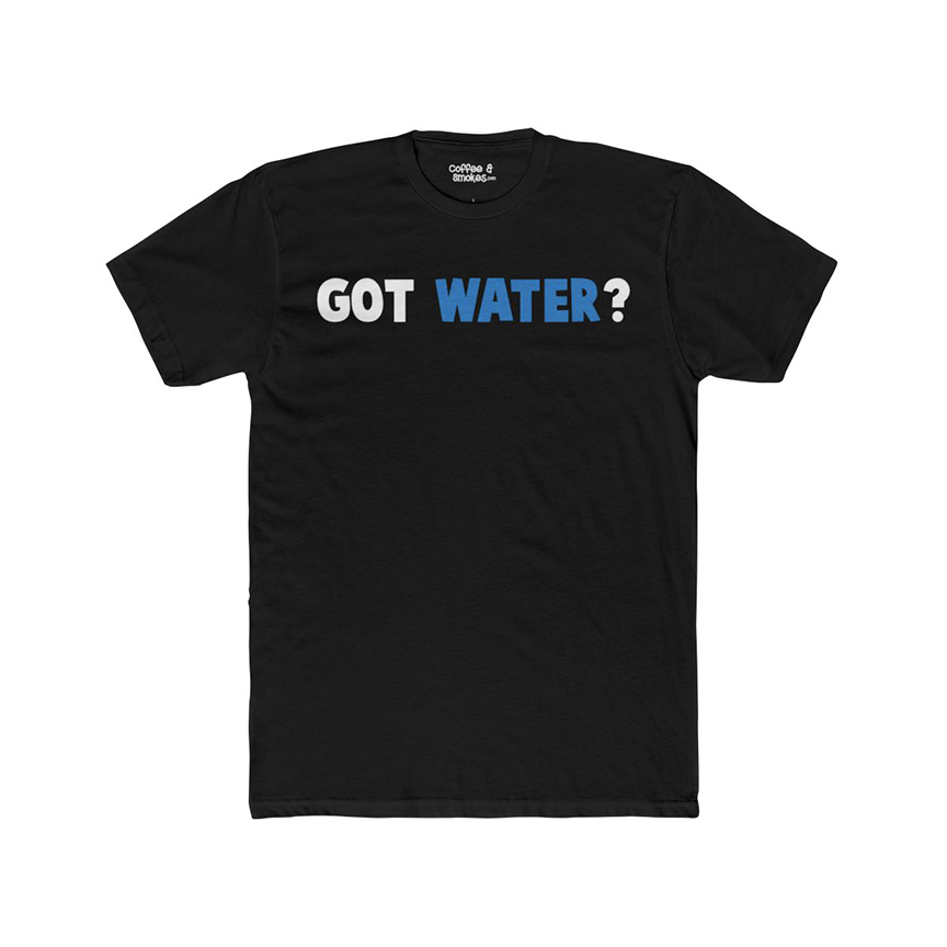 Got Water? T-Shirt