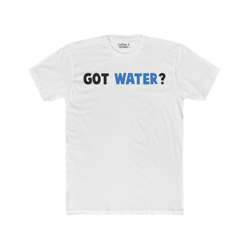 Got Water? T-Shirt