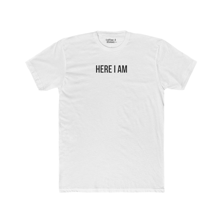 Here I Am T-Shirt