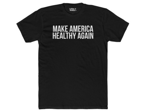 Make America Healthy Again T-Shirt