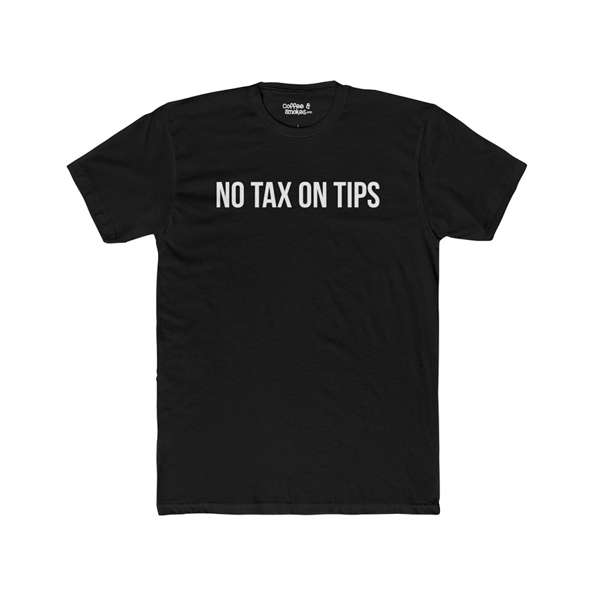 No Tax on Tips T-Shirt