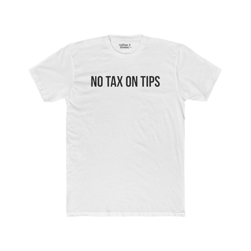 No Tax on Tips T-Shirt