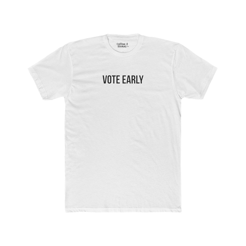 Vote Early T-Shirt