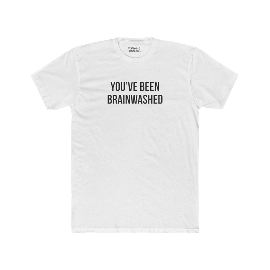 You've Been Brainwashed T-Shirt